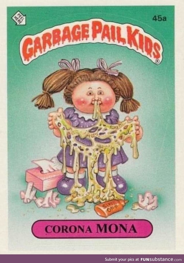 A Garbage Pail Kid for these trying times