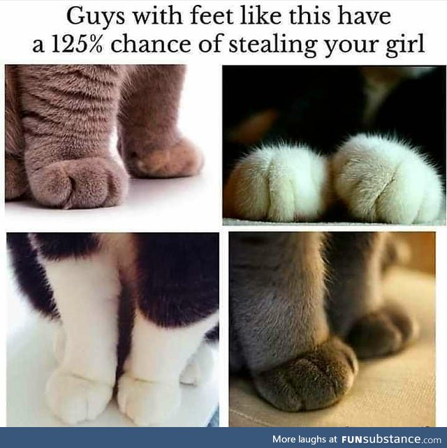 Heck, with feet like that they'd even be able to steal me