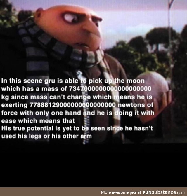 The reason for gru being so strong is because the second letter of his name 'r' is the
