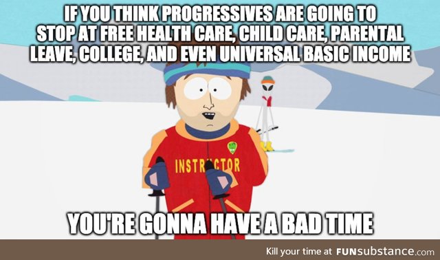 I mean, it's called 'progress' for a reason. There really is no end goal