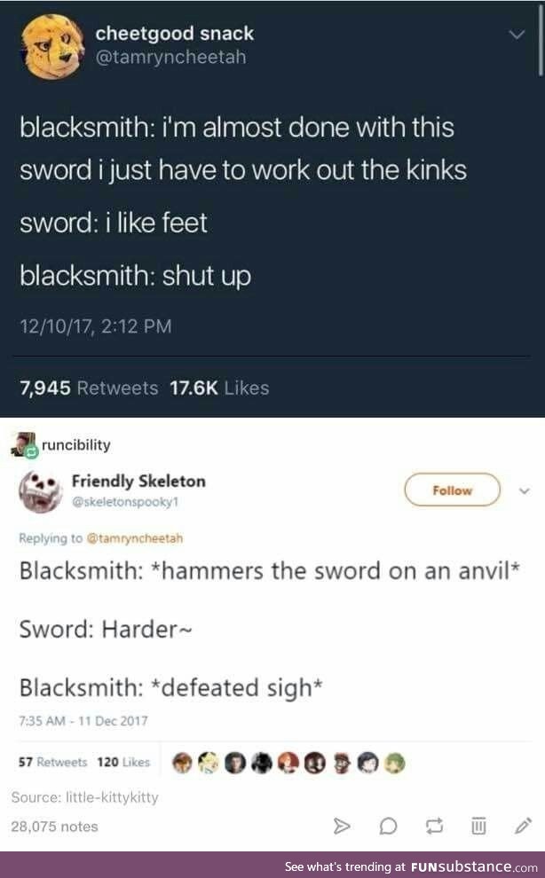 You gotta pound the kink out of the sword