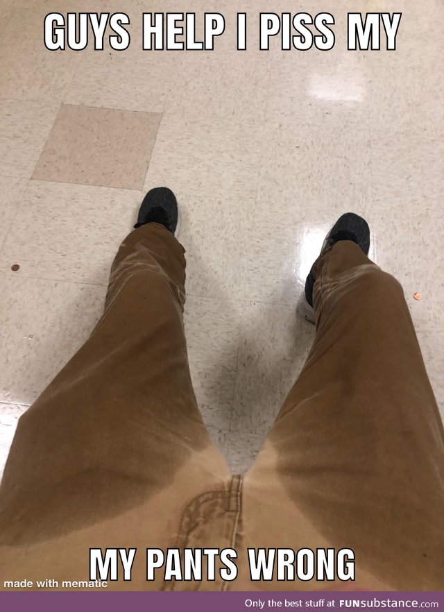 Who shit my pants?