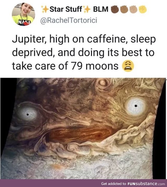 Suddenly Jupiter is the most relatable planet