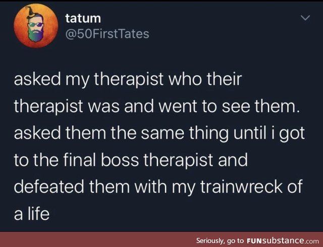 Final Boss Therapist. If ur looking for an original title, you've come to the wrong place
