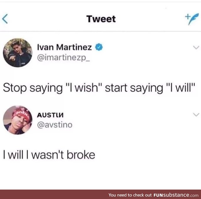 Stop saying "I wish" start saying "I will"