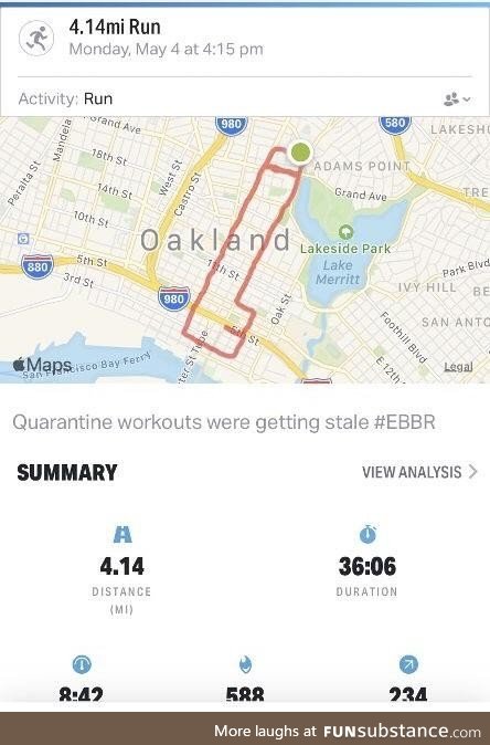 My buddy went for a run the other day....I think he’s got too much time on his hands