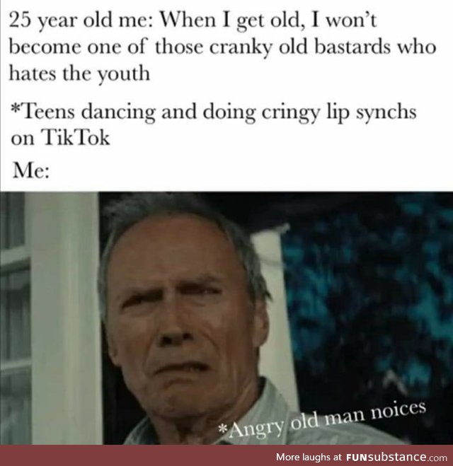 Me but I'm older