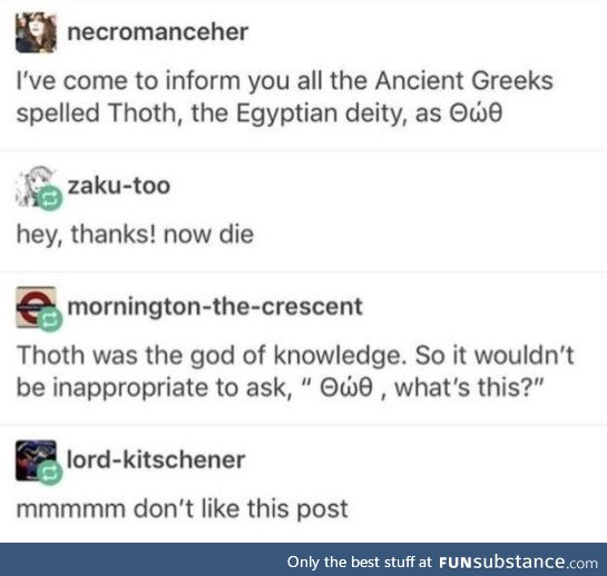 Begone thoth!