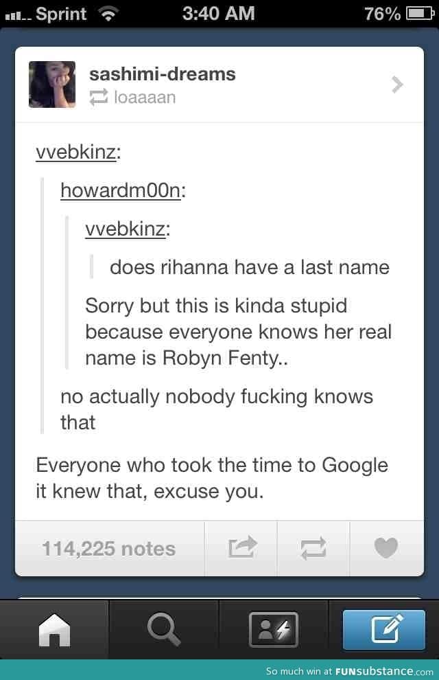 I always thought her full name was rihanna