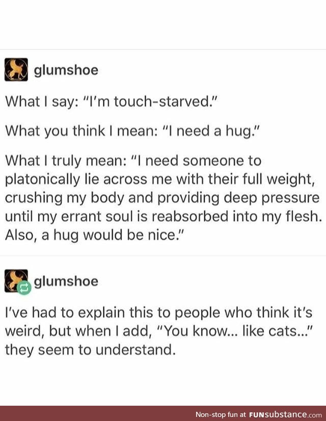 The ACTUAL remedy to touch starvation... like a cat