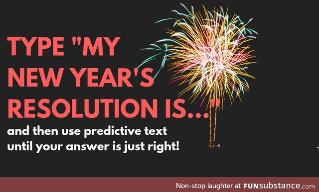 Predictive Resolutions for the Truly Bored