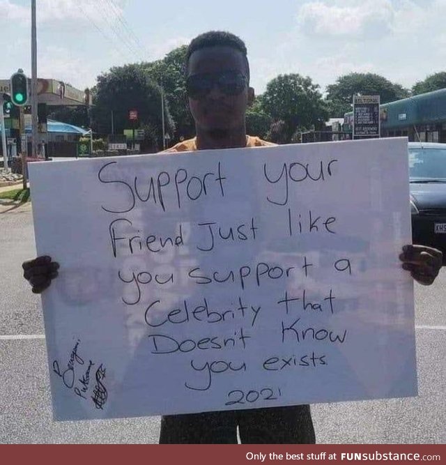 Support your friends !