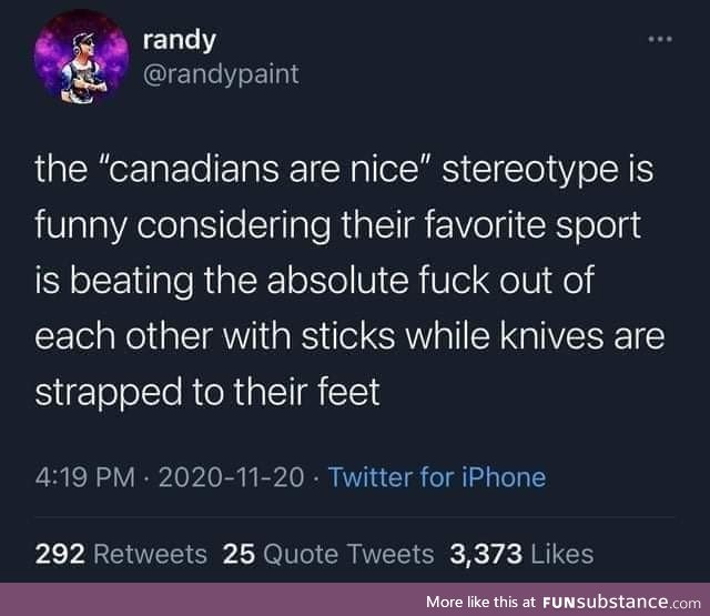 Canadians are something