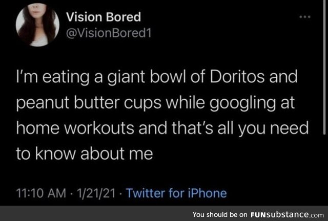 If the workout doesn't have room for a giant bowl of Doritos I'm not interested