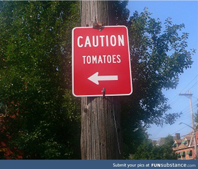 Caution: Tomatoes