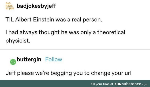 Einstein was a real person this whole time, relatively