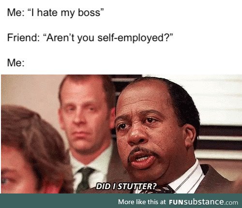 Bosses are the worst