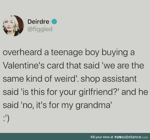 Grans can be weird, too