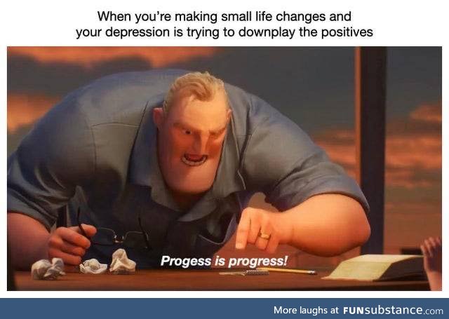 Progress Is Progress