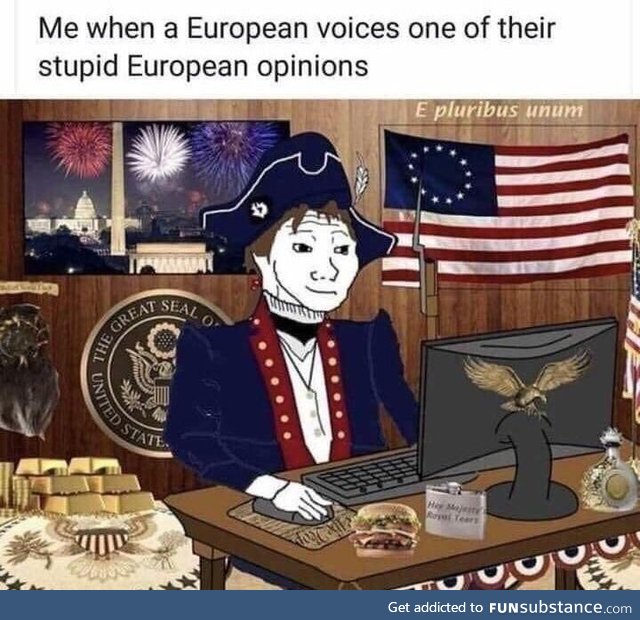 Smells like 1776 in here