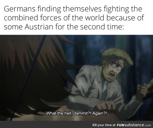 Technically the first guy was Austria-Hungarian but still