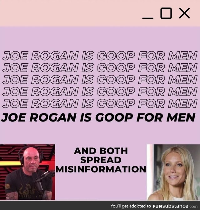 Joe Rogan is goop for men