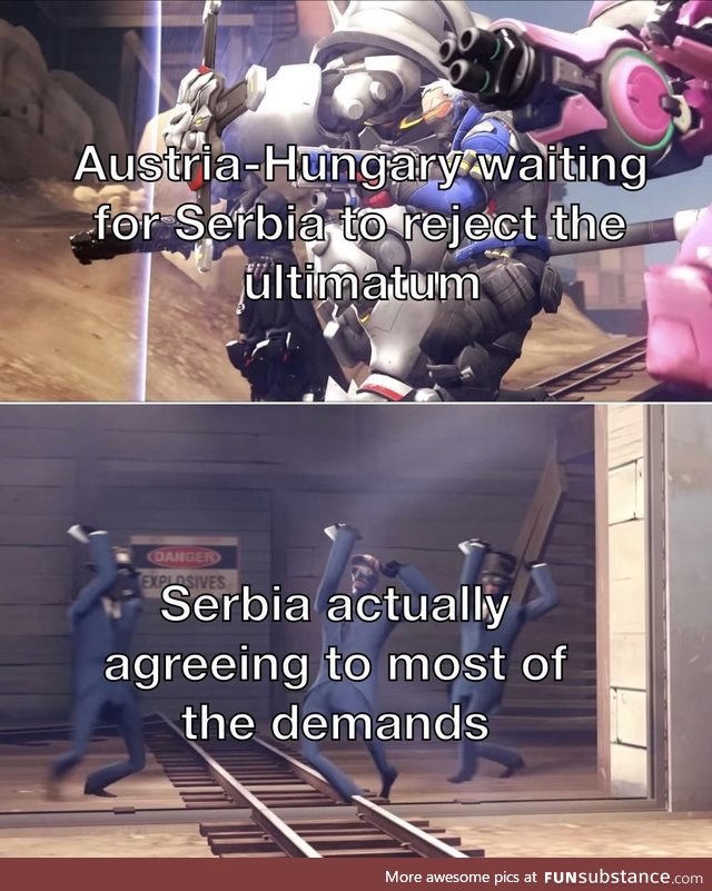 Austria-Hungary: “You weren’t supposed to do that.”