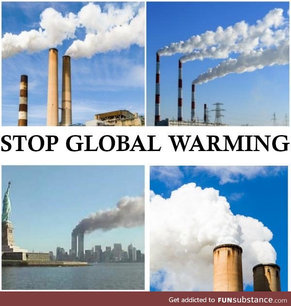 Stop global warming people