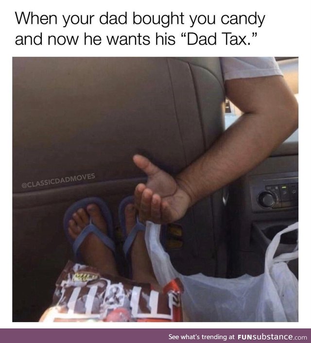 IRS got nothing on Dad Tax