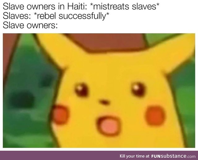 Making a meme of every country's history day 56: Haiti