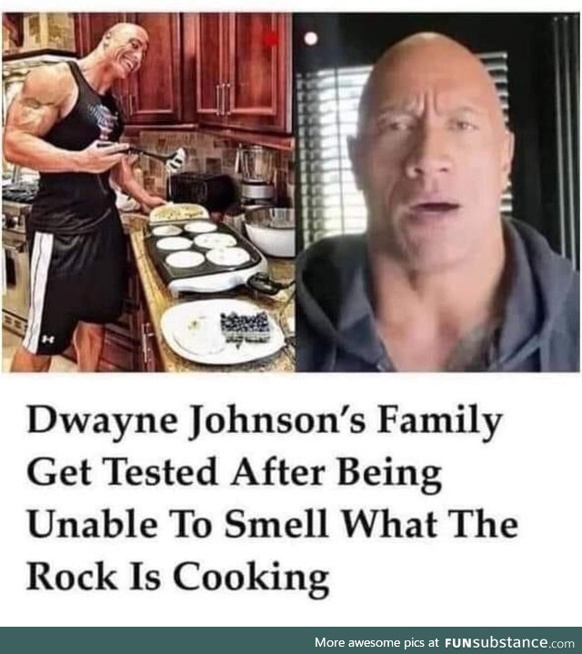 Can't Smell What The Rock Is Cooking