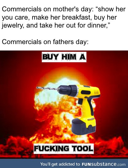 Buy him a ***ing tool