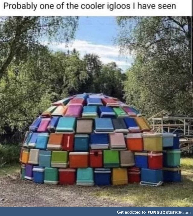 Probably one of the cooler igloos I have seen