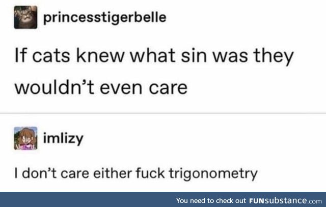 What Did Trigonometry Ever Do To Them?