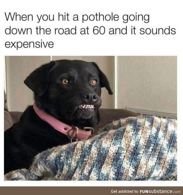 Those potholes get me every time