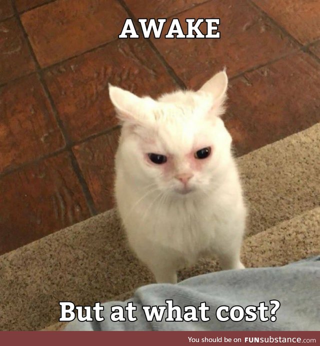 AWAKE but at what cost?