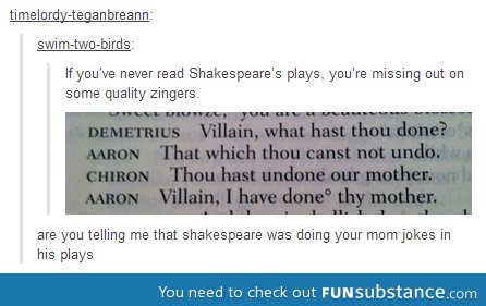 Shakespeare your mom