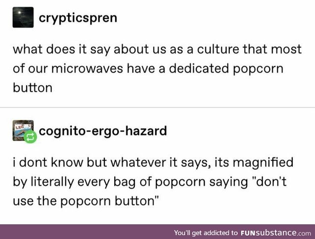Cultural Apopcornation [the popcorn button on the microwave]