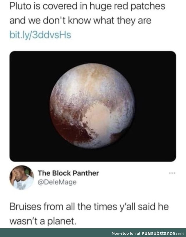 Why you gotta do Pluto like that