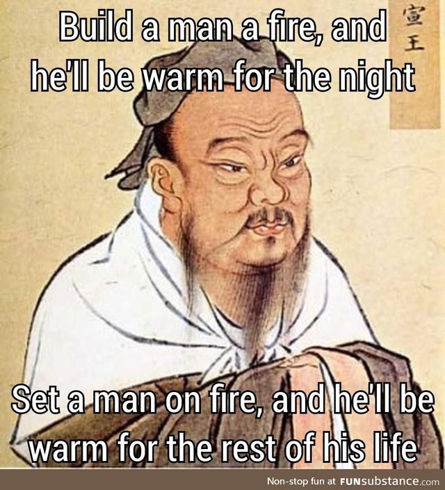 Thanks, Confucius. That's a good wisdom