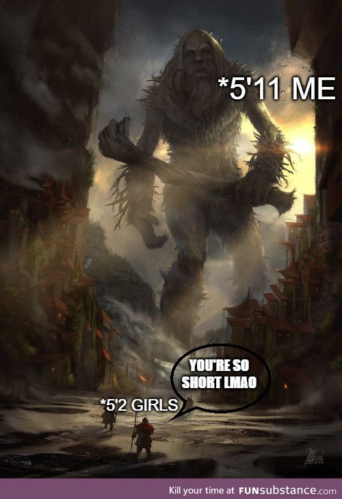5'11 is the new 5'4 smh