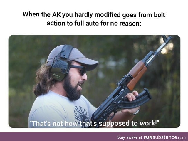 That's not how it's supposed to work.. [bolt-action to full-auto]