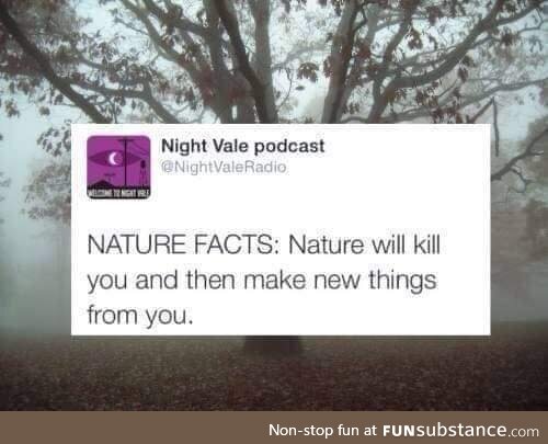 Every time I hear "It's natural .."