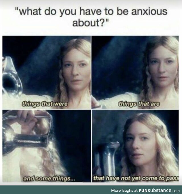 Why so anxious?