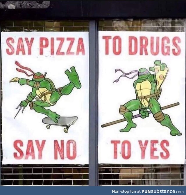Drugs to pizza!