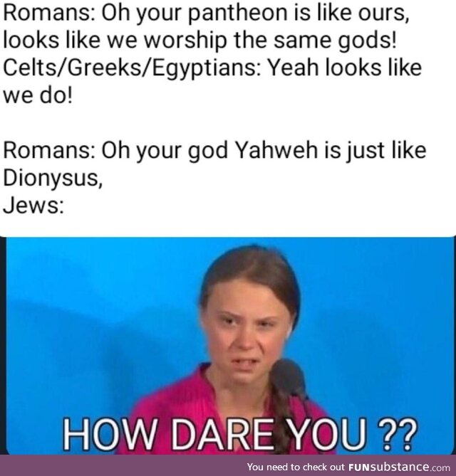 The Jews weren't exactly happy at that comparison