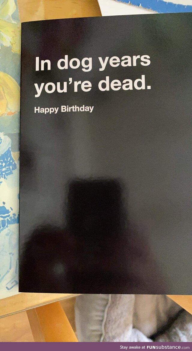 The card I got my dad for his 69th birthday, he loved it