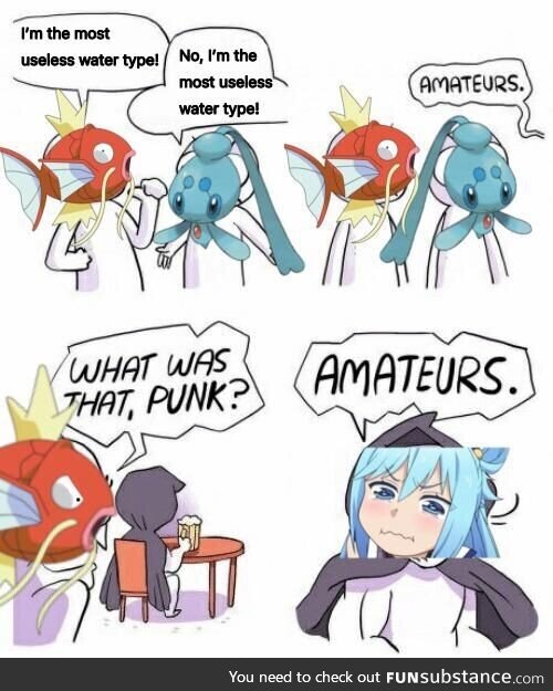 And the most useless water-type is…