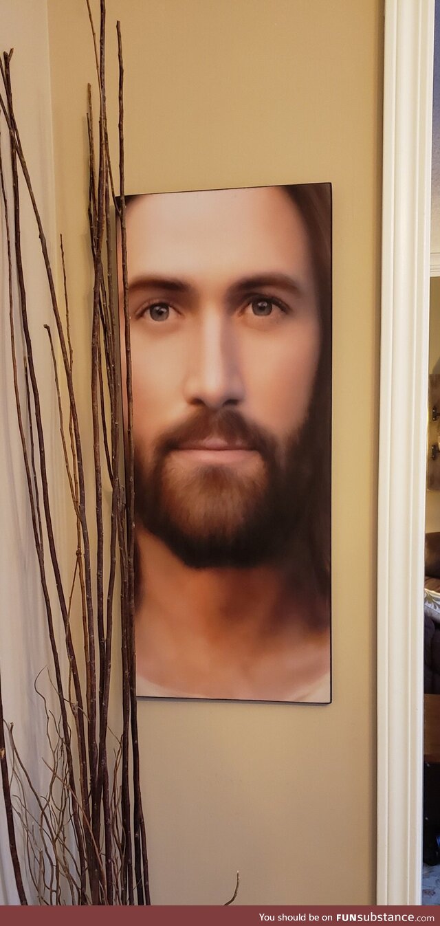 Went to a friend's house and his mom is a staunch Christian. She has a picture of Jesus