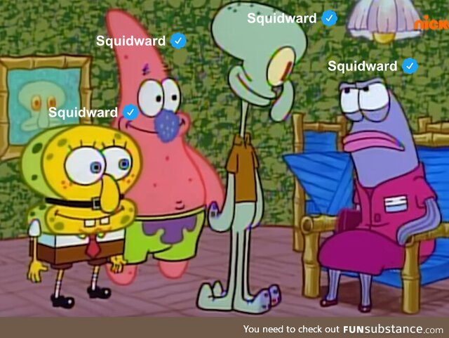 We are Squidward